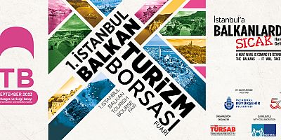 1.İstanbul Balkan Turizm Borsası Fuarı 20 Eylülde