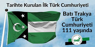 Batı Trakya Türk Cumhuriyeti kuruluşunun 111. Yıldönümü
