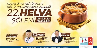 Kocaeli Rumeli Türklerinin 22.Geleneksel Helva Şöleni 21-22-23 Haziran